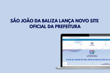 Prefeitura de São João da Baliza lança novo site oficial Prefeitura de São João da Baliza lança novo site oficial